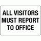 622 - All Visitors Must Report to Office - 300mm x 225mm